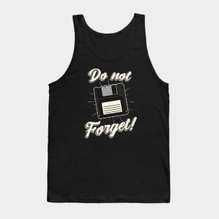 Floppy Disk don't forget Diskette Tank Top